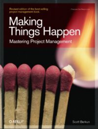 project management books - Making Things Happen Mastering Project Management Theory in Practice