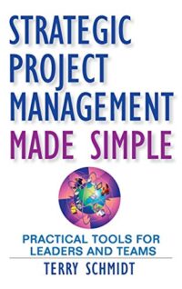 project management books - Strategic Project Management Made Simple Practical Tools for Leaders and Teams